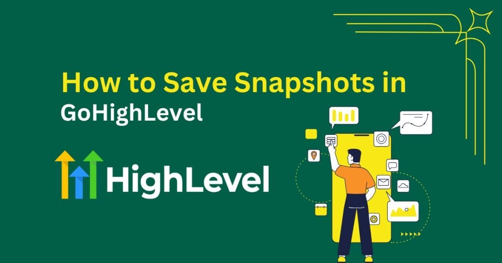 How to Save Snapshots in GoHighLevel