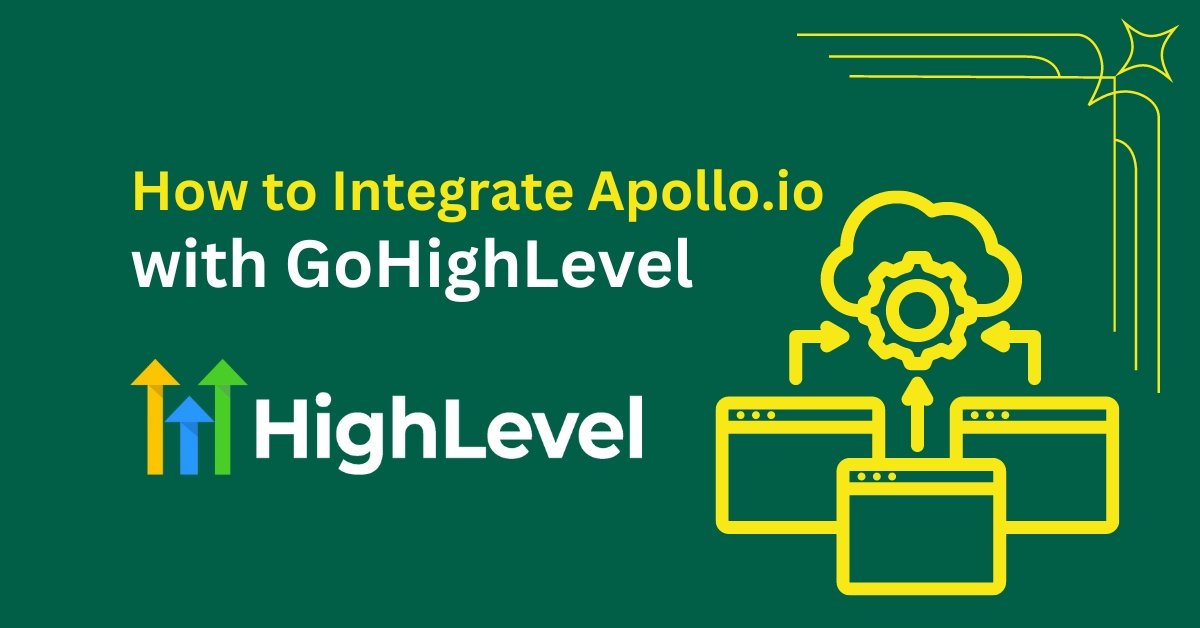 Integrate Apollo.io with GoHighLevel Easily