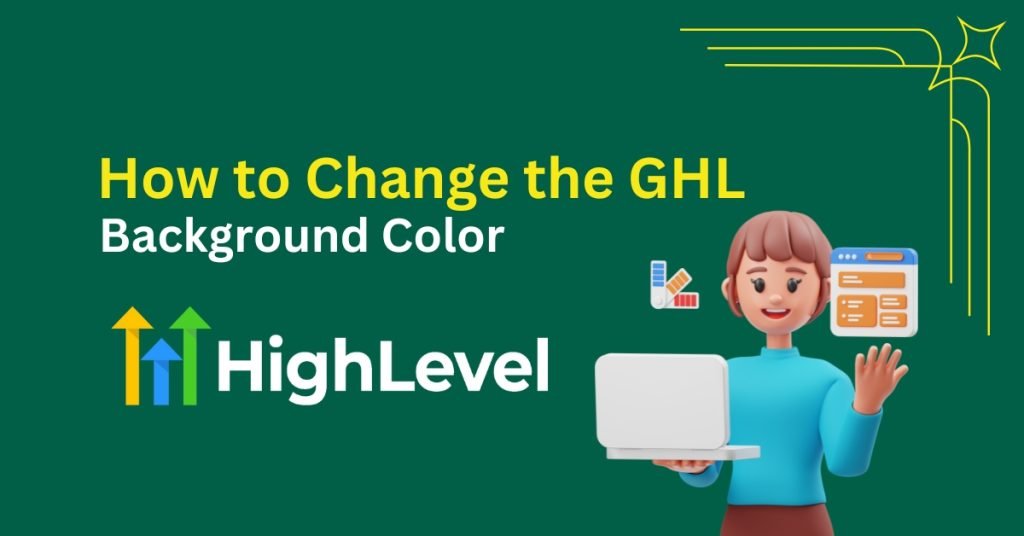 How to Change the GHL Background Color