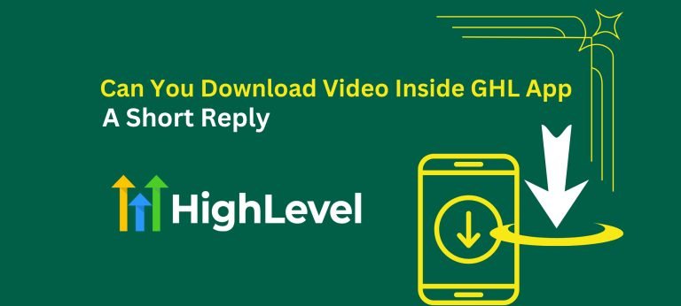 Can You Download Video Inside GHL App