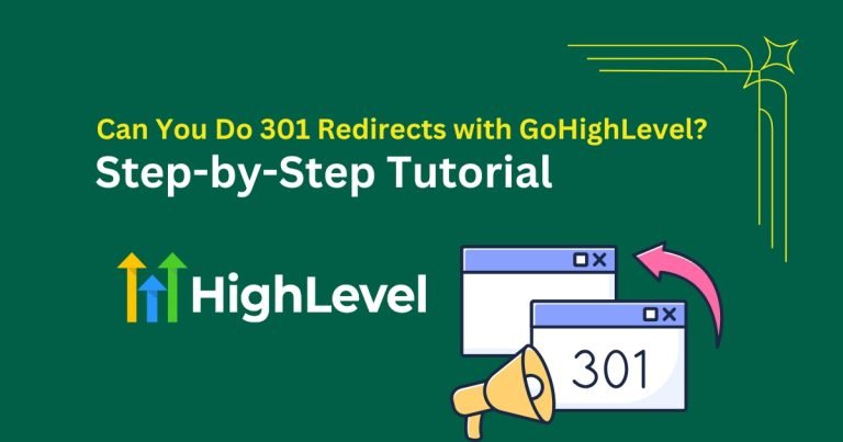 Can You Do 301 Redirects with GoHighLevel