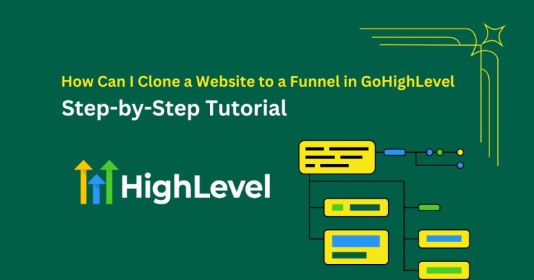 How Can I Clone a Website to a Funnel in GoHighLevel A Step-by-Step Guide