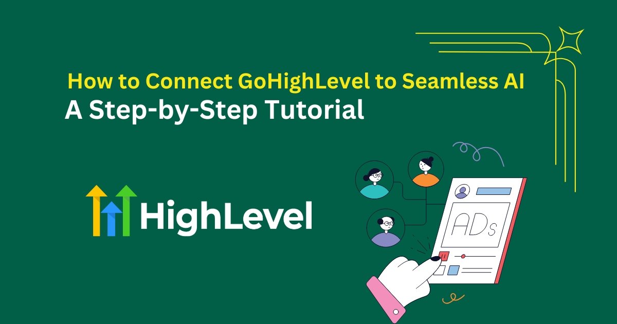 How to Connect GoHighLevel to Seamless AI