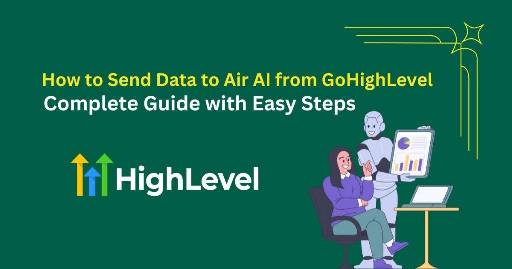 How to Send Data to Air AI from GoHighLevel