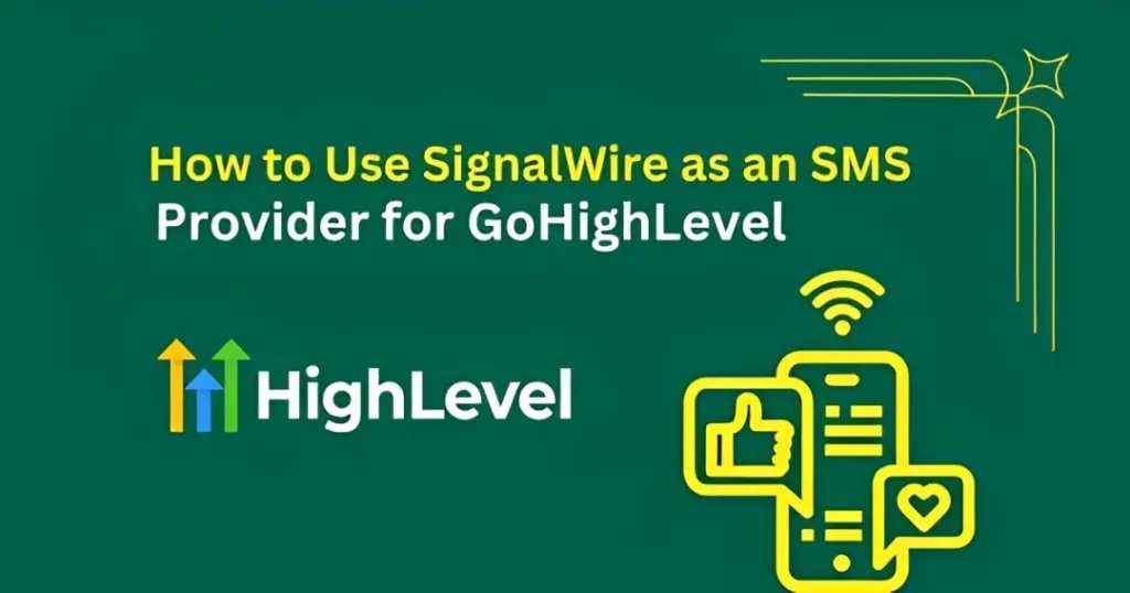 SignalWire SMS Provider for GoHighLevel