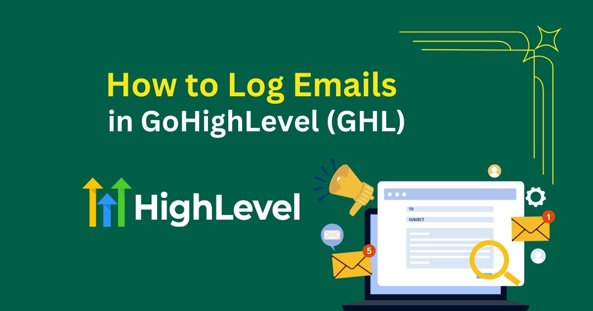 How to Log Emails in GoHighLevel