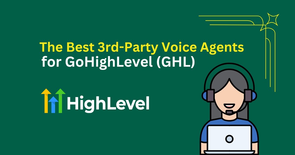 The Best 3rd-Party Voice Agents for GoHighLevel