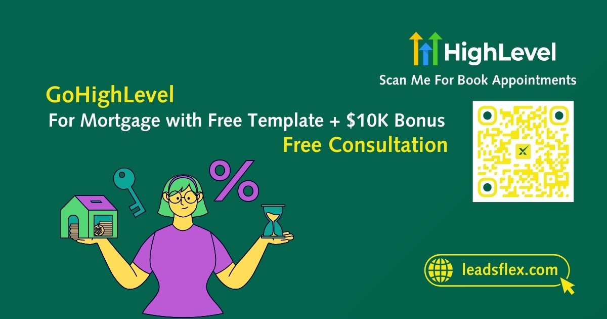 GoHighLevel for Mortgage with Free Template + $10K Bonus and Free Consultation