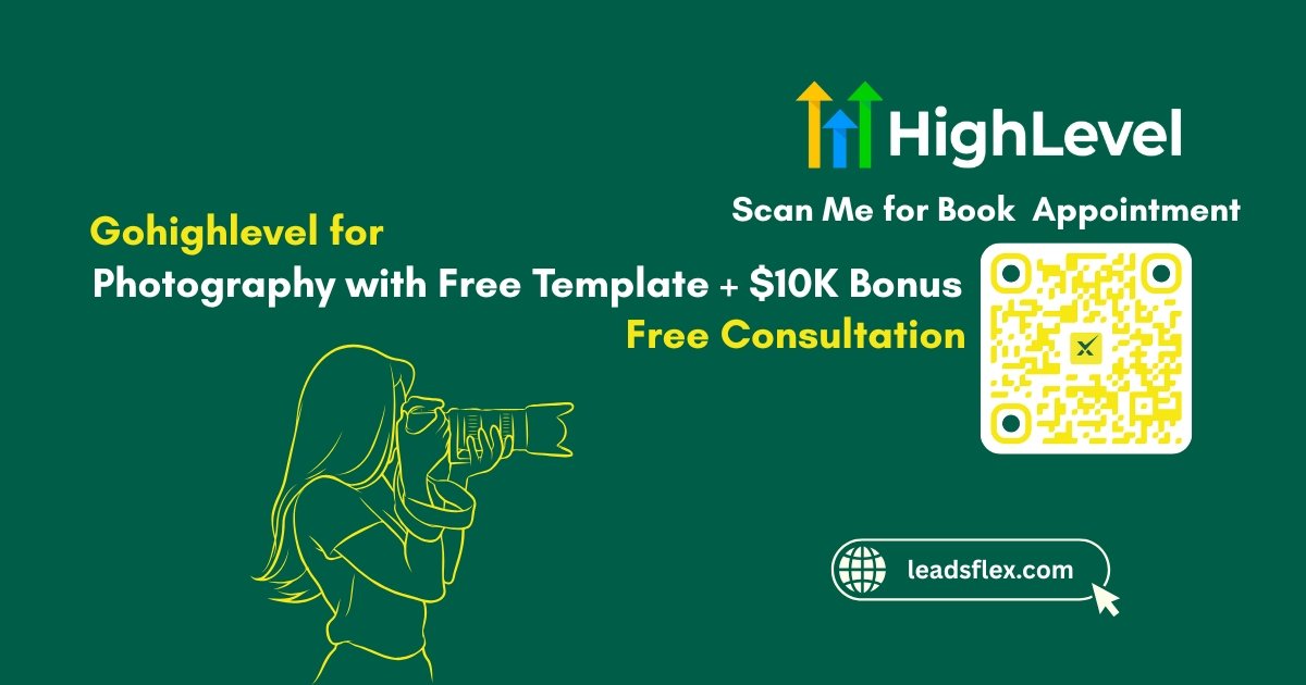Gohighlevel for Photography with Free Template + $10K Bonus and Free Consultation