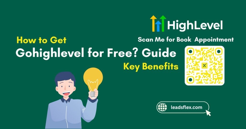 How to Get Gohighlevel for Free Guide + Key Benefits