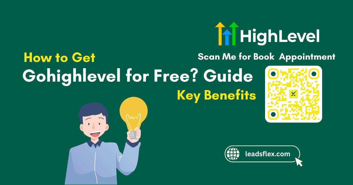 How to Get Gohighlevel for Free Guide + Key Benefits