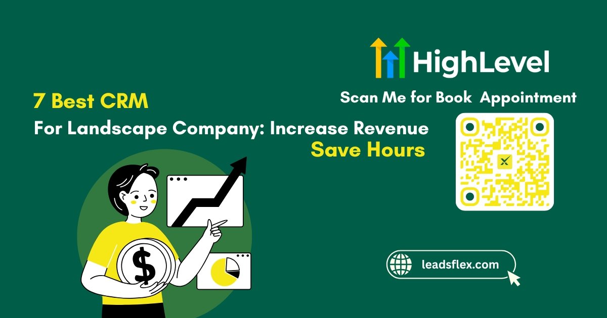 7 Best CRM for Landscape Company Increase Revenue & Save Hours