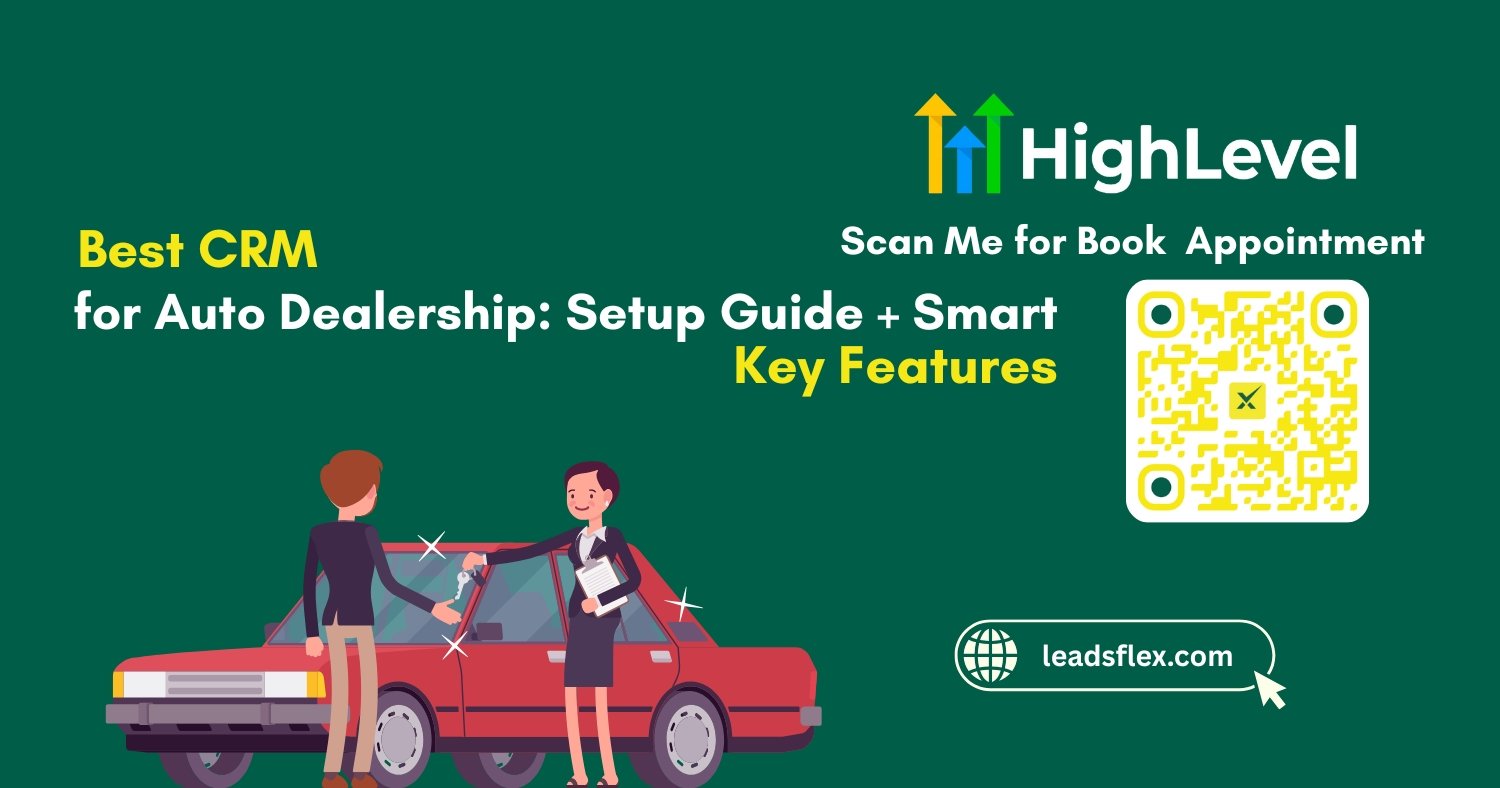 GoHighLevel for Auto Dealership Full Guide + Key Features
