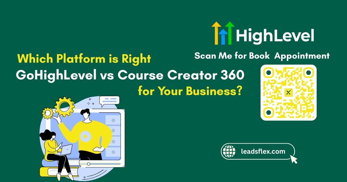 GoHighLevel vs Course Creator 360 Which Platform is Right for Your Business