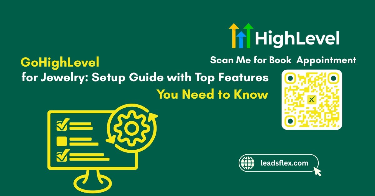GoHighLevel for Jewelry Setup Guide with Top Features Explained