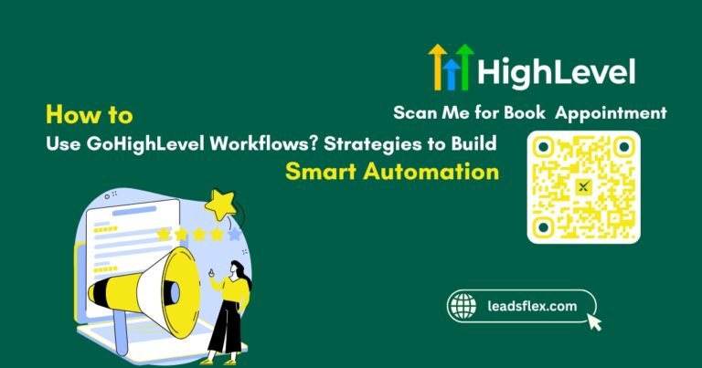 How to Use GoHighLevel Workflows Strategies to Build Smart Automation