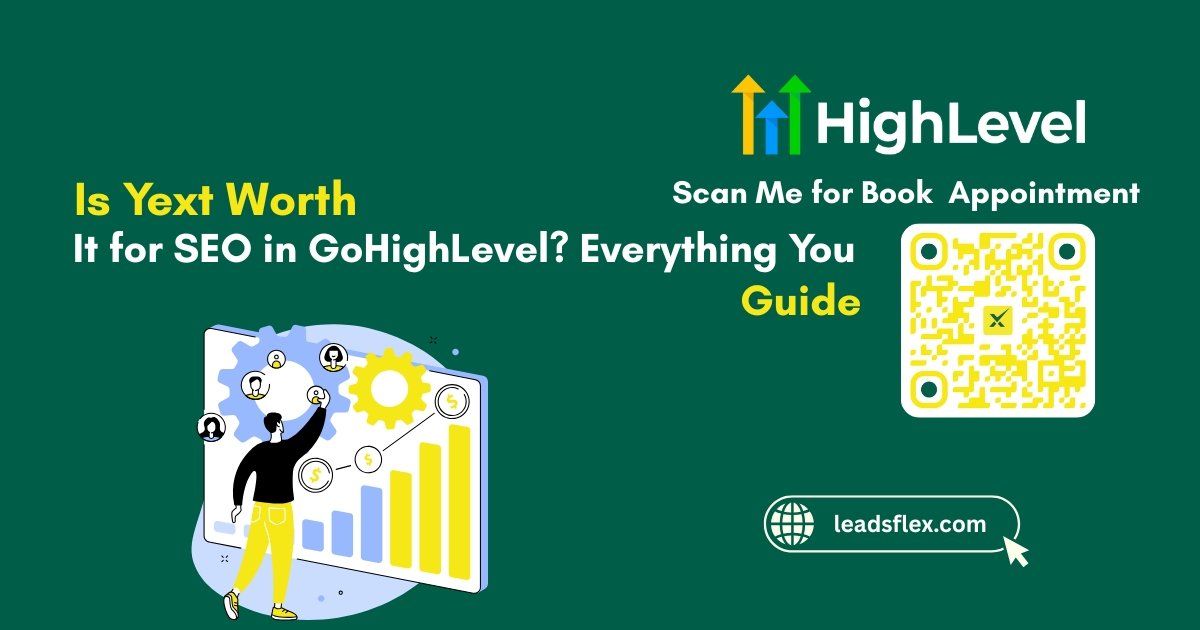 Is Yext Worth It for SEO in GoHighLevel Everything You Need to Know