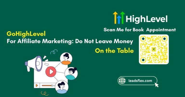 GoHighLevel for Affiliate Marketing Do Not Leave Money on the Table
