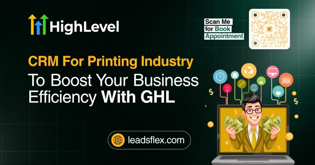 CRM For Printing Industry To Boost Your Business Efficiency With GHL