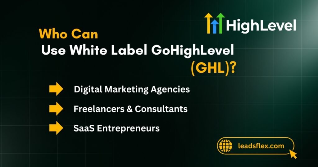 Who Can Use White Label GoHighLevel (GHL)?