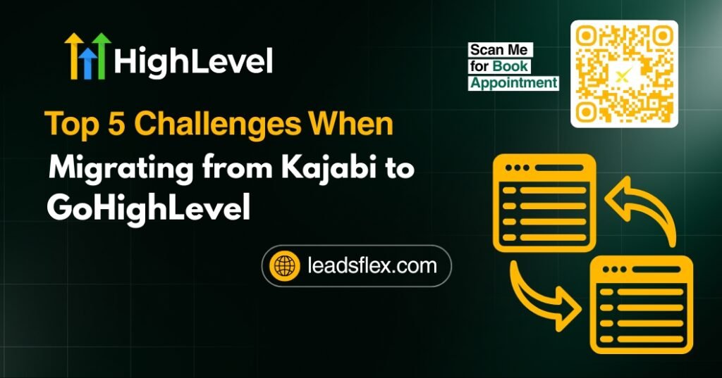 Top 5 Challenges When Migrating from Kajabi to GoHighLevel (Complete Guide)