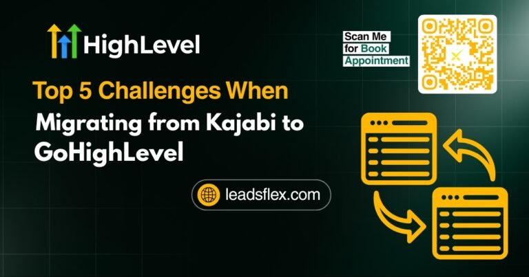 Top 5 Challenges When Migrating from Kajabi to GoHighLevel (Complete Guide)