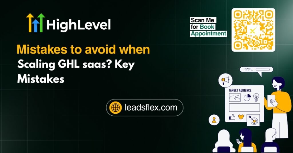 Mistakes to avoid when scaling GHL saas? Key Mistakes