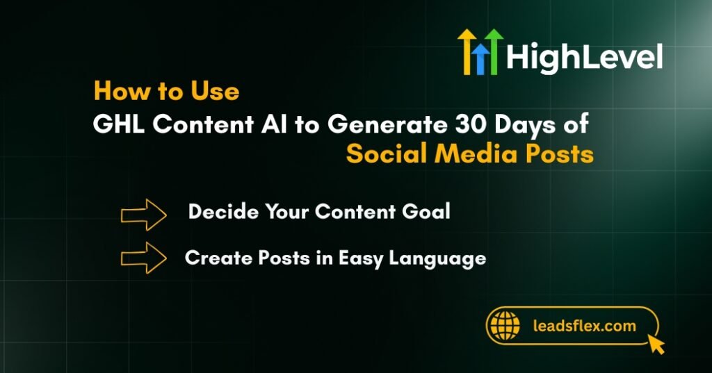 How to Use GHL Content AI to Generate 30 Days of Social Media Posts