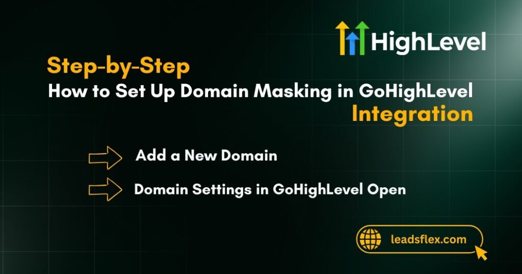 Step-by-Step How to Set Up Domain Masking in GoHighLevel
