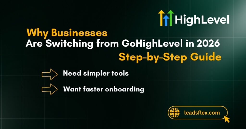 Why Businesses Are Switching from GoHighLevel in 2026