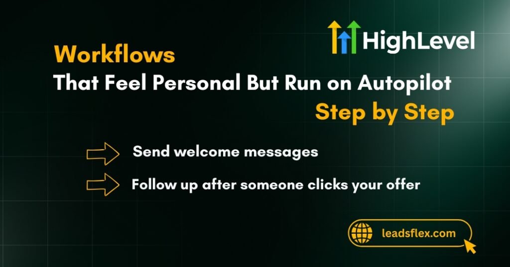 Workflows That Feel Personal But Run on Autopilot