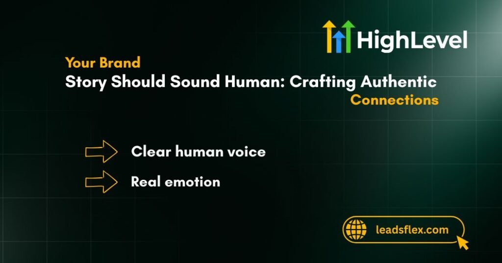 Your Brand Story Should Sound Human