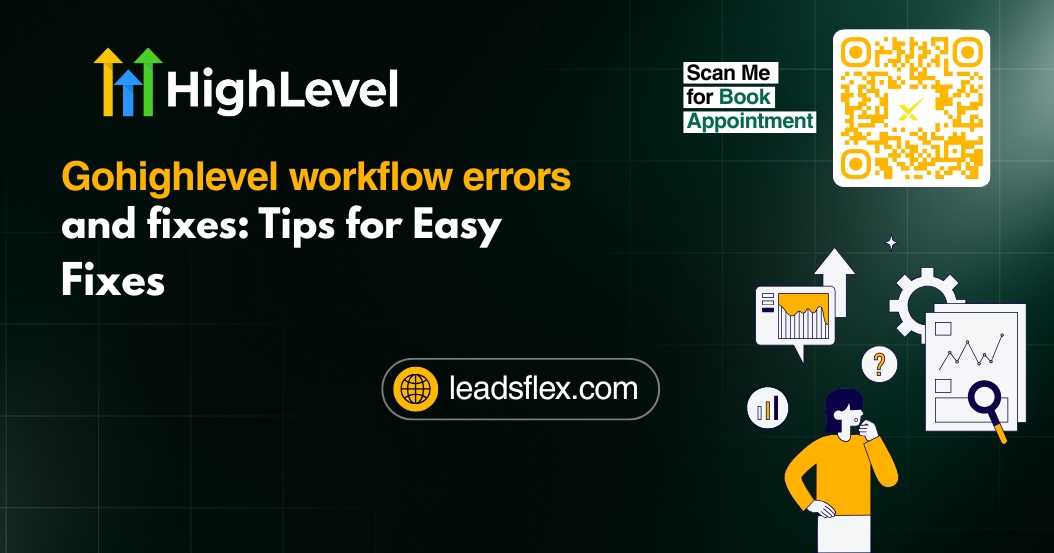 Gohighlevel workflow errors and fixes: Tips for Easy Fixes