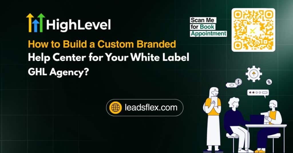 How to Build a Custom Branded "Help Center" for Your White Label GHL Agency?
