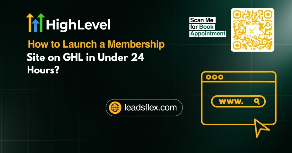 How to Launch a Membership Site on GHL in Under 24 Hours?