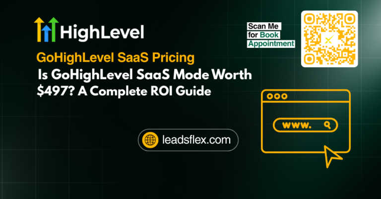 GoHighLevel SaaS Pricing: Is GoHighLevel SaaS Mode Worth $497? A Complete ROI Guide