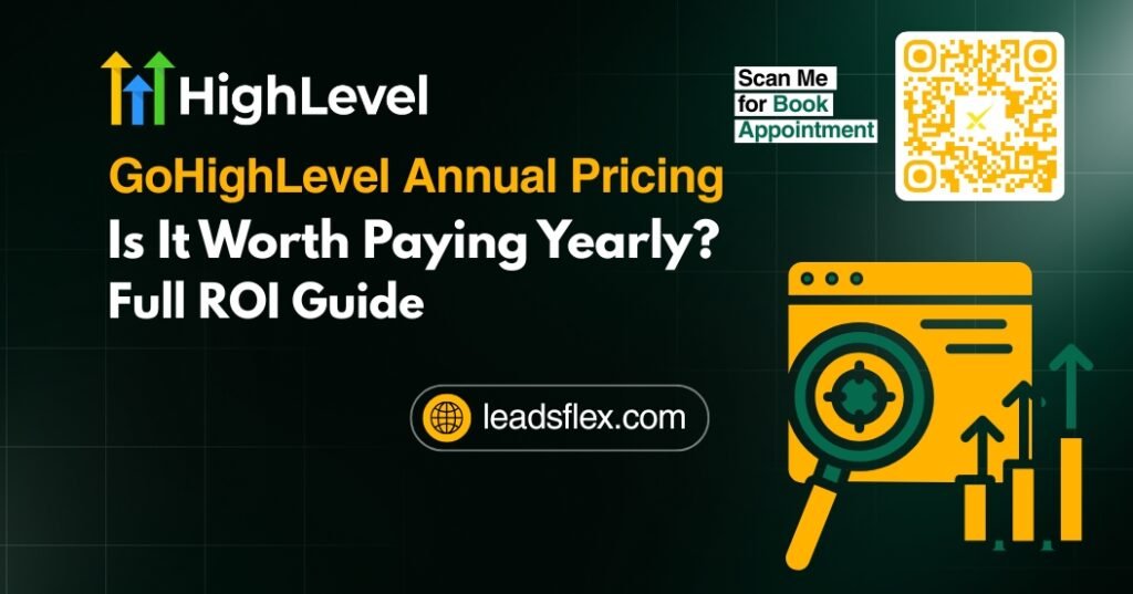 GoHighLevel Annual Pricing – Is It Worth Paying Yearly?
